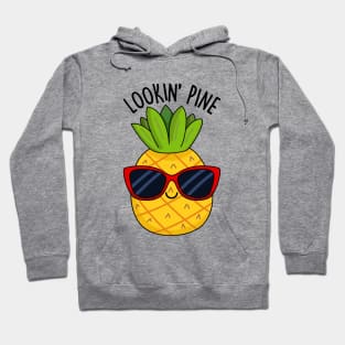 Lookin Pine Cute Pineapple Pun Hoodie